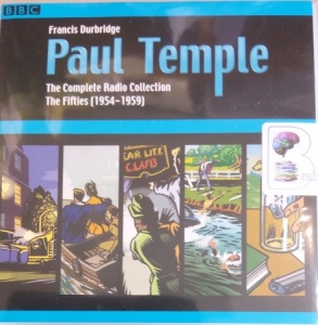 Paul Temple - The Complete Radio Collection Volume 2 - The Fifties written by Francis Durbridge performed by Peter Coke, Marjorie Westbury and Full Cast Drama Team on Audio CD (Unabridged)